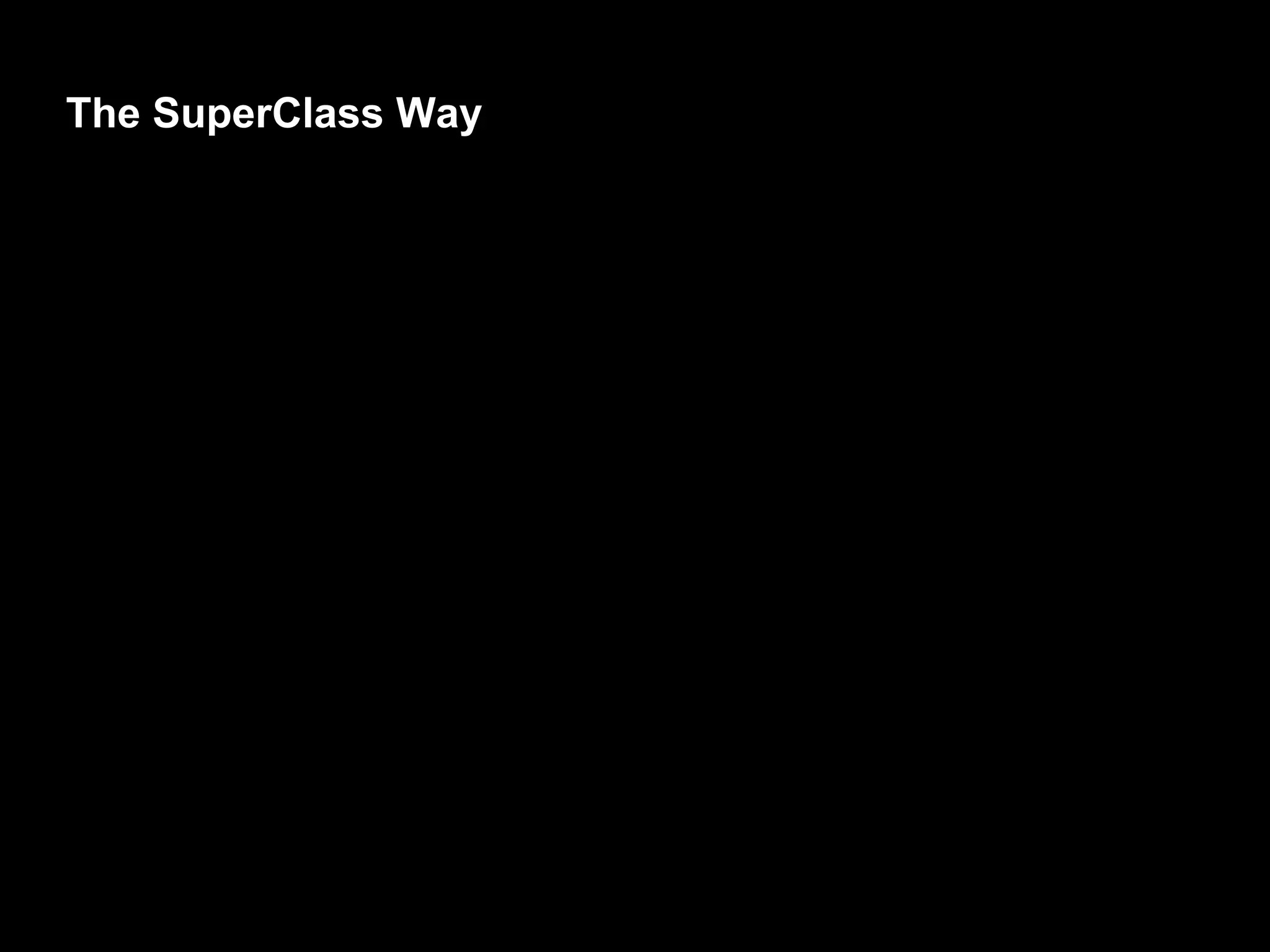 The SuperClass Way
 