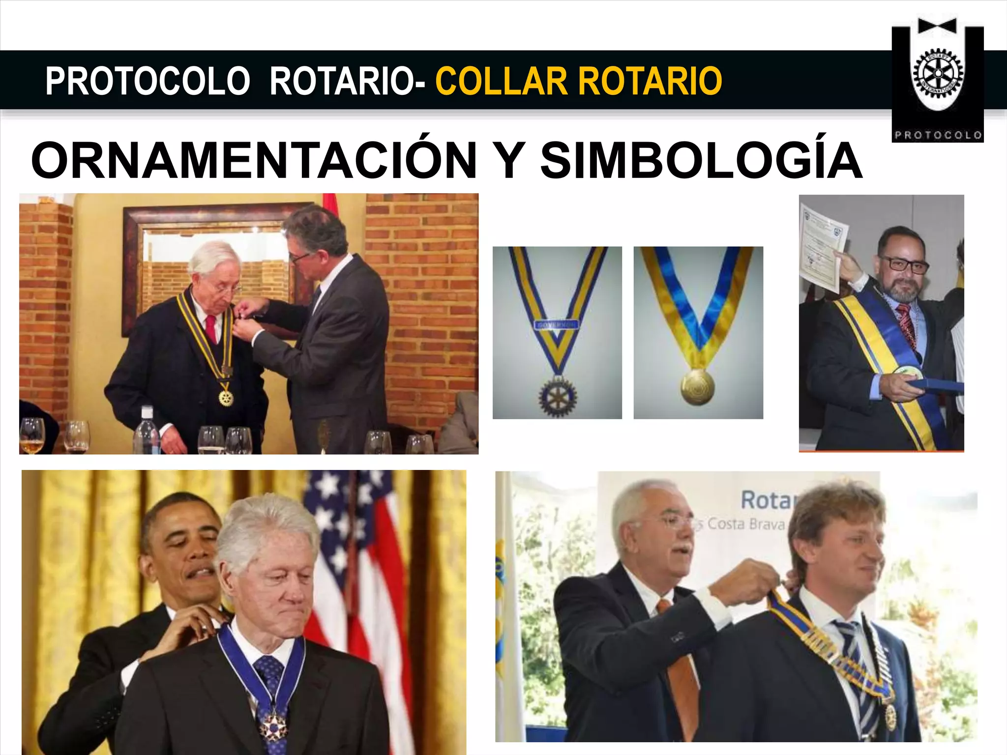 PROTOCOLO ROTARIO- COLLAR ROTARIO
ORNAMENTACIÓN Y SIMBOLOGÍA
 