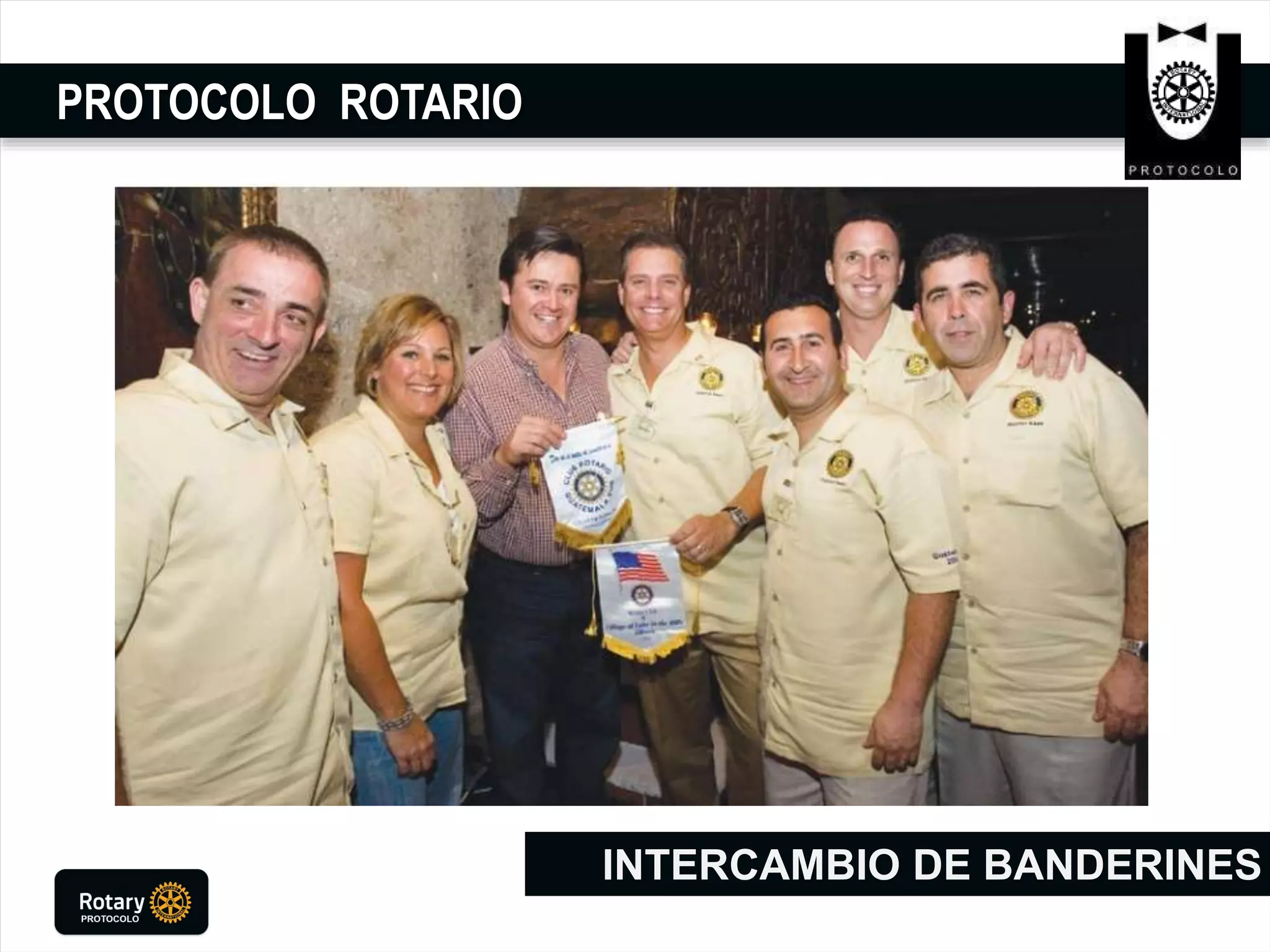 PROTOCOLO ROTARIO
INTERCAMBIO DE BANDERINES
 