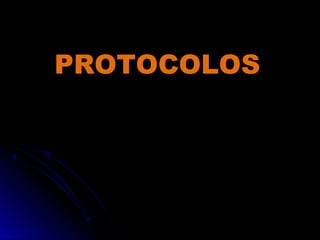 PROTOCOLOS
 