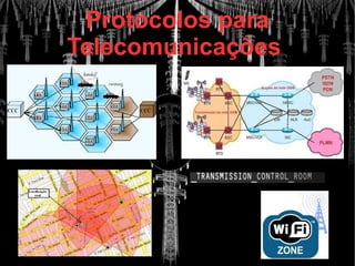 Protocolos para
Telecomunicações
 