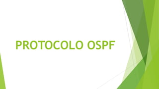 PROTOCOLO OSPF
 