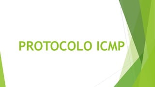 PROTOCOLO ICMP
 