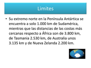 Que es la AntártidaLa Antártida es el cuarto continente más grande, después de Asia, América y África, con 14.107.637 km². Su forma es aproximadamente circular y se ubica casi completamente al sur del círculo polar antártico.Su población no es superior a los 5.000 Habitantes