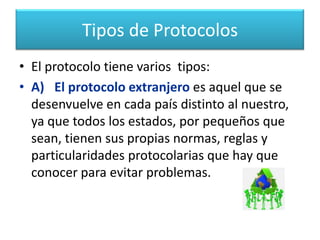 Protocolo vs TratadoAlgunos protocolos, por su importancia, han llegado a hacerse más célebres que el propio tratado que les dio origen, como es el caso del Protocolo de Kioto sobre el cambio climático, que es parte del tratado de las Naciones Unidas sobre el Cambio Climático de 1992.
