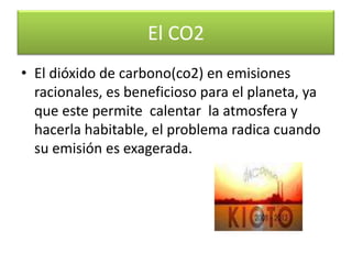 Reducción por cuenta de países firmantes a la  emisiones de algunos gases de efecto invernadero, Tales cono el CO2 responsables del recalentamiento del planetaObjetivo
