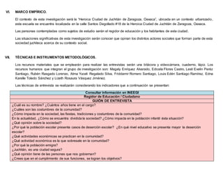 VI. MARCO EMPÍRICO.
El contexto de esta investigación será la “Heroica Ciudad de Juchitán de Zaragoza, Oaxaca”, ubicada en...