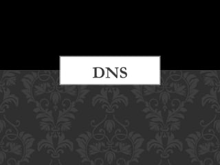 DNS
 