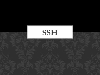SSH
 