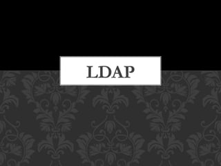 LDAP
 