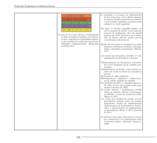 176
Protocolos Terapéuticos en Medicina Interna
CLORURO DE SODIO
CLORURO DE POTASIO
GLUCONATO DE CALCIO
SULFATO DE MAGNESIO
BICARBONATO DE SODIO
En caso de un evento adverso a medicamento,
se debe comunicar al médico, a la enferme-
ra jefe y reportar en el formulario respecti-
vo de acuerdo a lo establecido el protocolo
(Prácticas Organizacionales Requeridas,
HANM, 2015)
La seguridad en el manejo de medicamentos
de alto riesgo tiene como objetivo alcanzar
la máxima calidad asistencial pero también
con la máxima seguridad, no puede existir
calidad si no existe seguridad.
Por tanto, el término seguridad implica, no
solo la ausencia de errores (y por supuesto
ausencia de negligencia), sino una actitud
positiva previsora (proactiva) en la reduc-
ción de efectos adversos acorde con los
conocimientos del momento.
Dentro de este grupo se consideran los medi-
camentos citotóxicos, insulinas, anticoagu-
lantes y electrolitos concentrados. (Mireles,
2017)
Los errores más frecuentes asociados a la ad-
ministración de electrolitos se dan por:
•Almacenamiento de disoluciones concentra-
das en los botiquines de las unidades asis-
tenciales.
•Administración de fosfato como fosfato po-
tásico sin tomar en cuenta el contenido en
potasio.
•Existencia de viales multidosis
•Prescripción por «ámpulas» o «viales» en lu-
gar de utilizar unidades de cantidad.
•La perfusión de KCL a velocidad superior a
10 mEq /h por error puede causar paro
cardíaco. (Gómez M, 2002)
El evento adverso a medicamento (EAM)
abarca la reacción adversa a medicamen-
tos (RAM) y el error de medicación (EM).
(Bauer A, 2011)
Los errores por medicación pueden ser por
prescripción, omisión, dosis, vía, horario,
preparación, técnica de administración,
administración de medicamentos deterio-
rados y administración de medicamentos
sin prescripción. (Bauer A, 2011) (Escobar
G, 2011)
El elemento clave para solucionar los errores
por medicación es la comunicación entre
el binomio médico- enfermera. (Ibarra C,
2008)
 