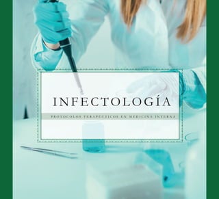 55
Héctor Ortega C. MD, MSc, PhD (c).
I N F E C T O L O G Í A
P R O T O C O L O S T E R A P É U T I C O S E N M E D I C I N A I N T E R N A
 