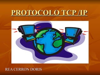 PROTOCOLO TCP /IP REA CERRON DORIS  
