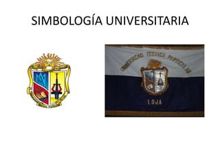 SIMBOLOGÍA UNIVERSITARIA
 