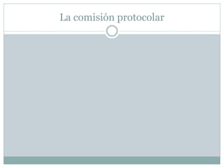 La comisión protocolar
 