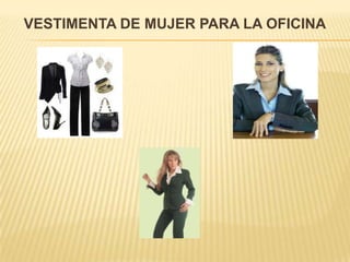 VESTIMENTA DE MUJER PARA LA OFICINA
