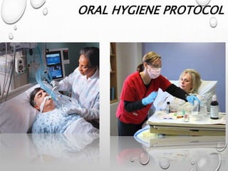 ORAL HYGIENE PROTOCOL
 