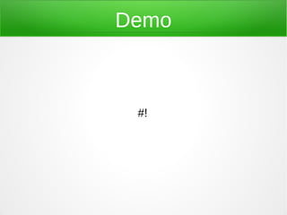 Demo



 #!
 