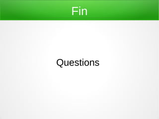 Fin



Questions
 