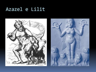 Azazel e Lilit
 