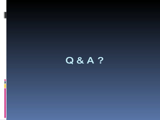Q & A ? 