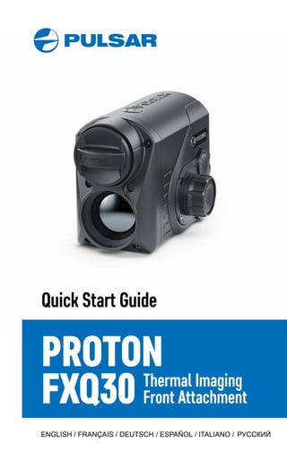 Quick Start Guide
PROTON
FXQ30 Thermal Imaging
Front Attachment
 