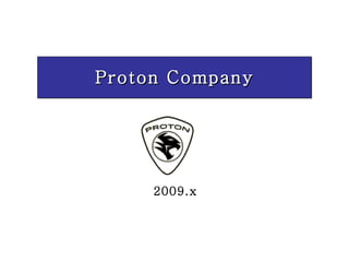 Proton Company 2009.x 