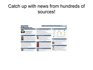 Catch up with news from hundreds of
sources!