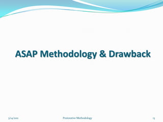 ERP systems are sophisticated and not as user friendly as legacy system.Current Business Situation & Expectation7/5/2010Protorative Methodology5