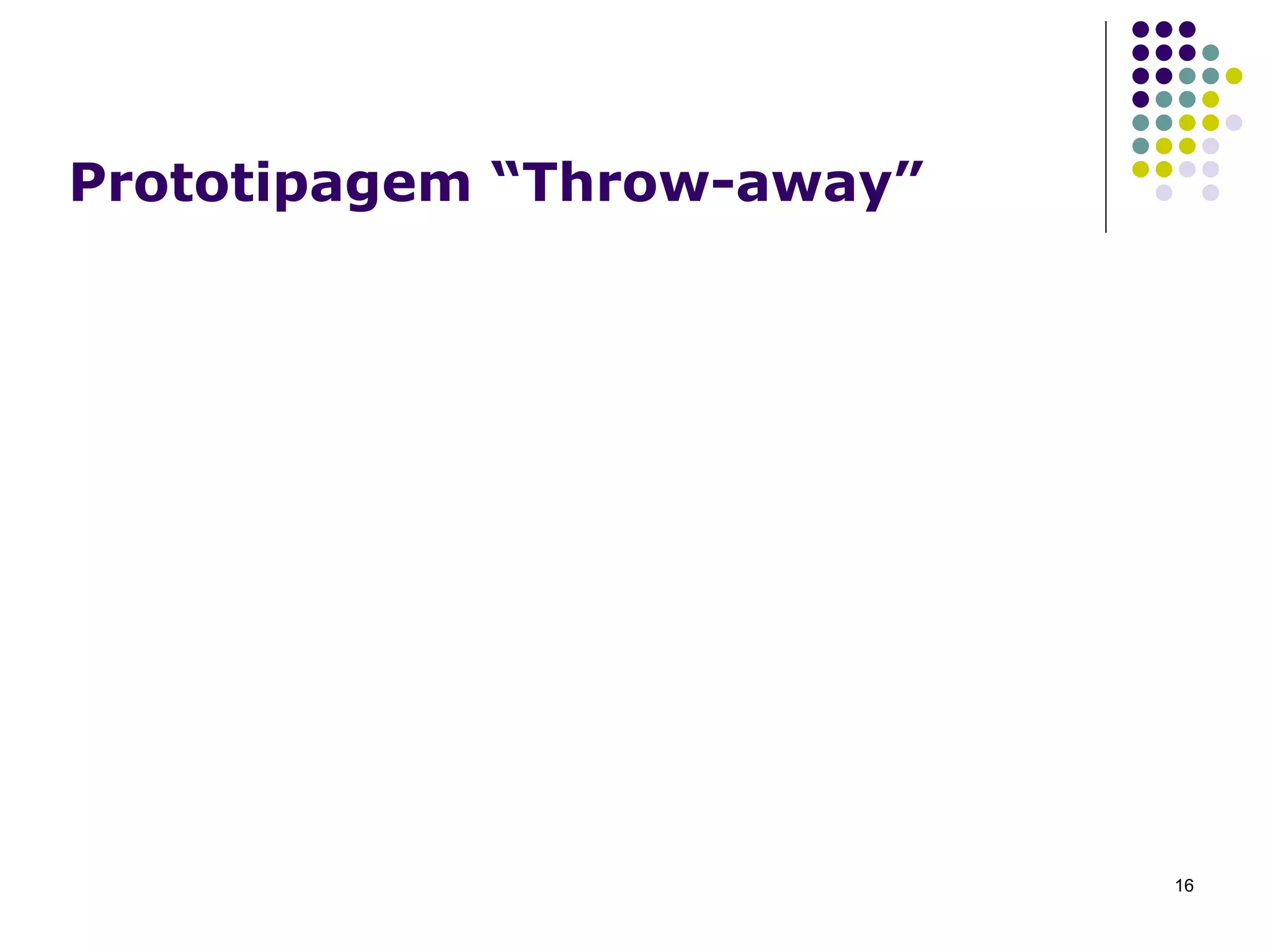 Prototipagem “Throw-away” 