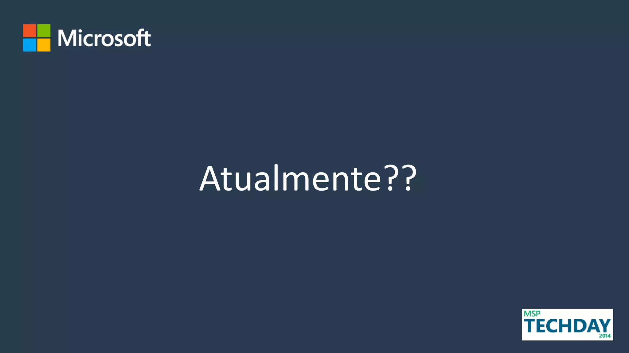 Atualmente??
 