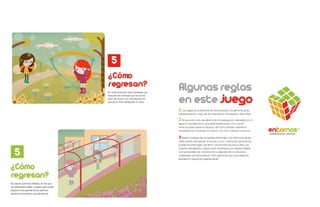 5
                                             ¿Cómo
                                             regresan?
                                             En cada ambiente será instalada una
                                             maquina de burbujas que se active
                                             para dar aviso a los estudiantes de
                                             que ya es hora deregresar a clase.




   5
¿Cómo
regresan?
Se usarian caminos inﬂables, en los que
los estudiantes saltan y ruedan para poder
dirigirse a las puertas de los ediﬁcios
donde se encuentran sus salones de
 