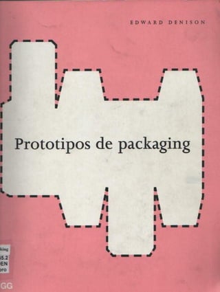 Prototipos de packaging - Edward Denison