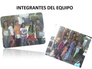 INTEGRANTES DEL EQUIPO
 