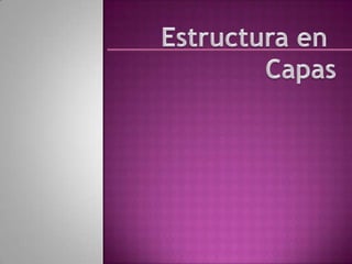Estructura en Capas