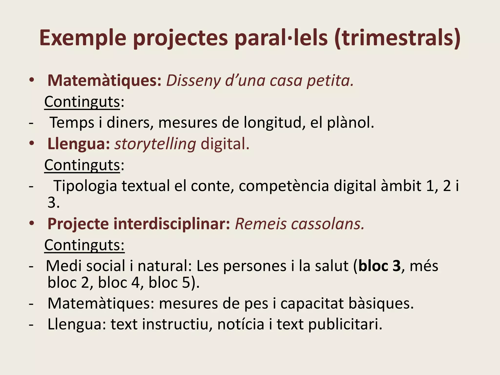 Eines d’autogestió de l’aprenentatge
Autoavaluació
Portfoli d’evidències
d’aprenentatge
Guies personals
per a l'organització
de
tasques i projectes
 