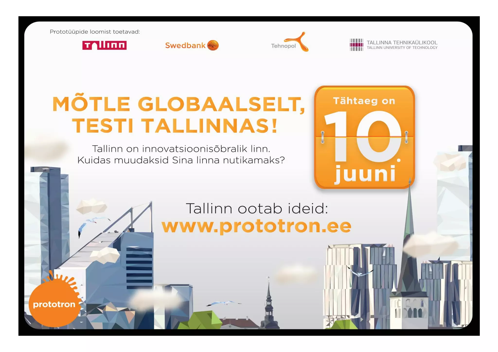 ●  Idea’s technological novelty
●  Team’s strong competence
●  Prototype’s market capability
●  International growth ambition
●  Thoughtful business concept
Funding criterion
Additional points given for detailed prototype description, prototyping timeline,
budget, sketches/drafts.
 