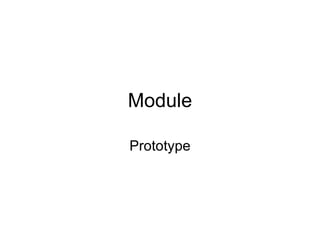 Module Prototype 