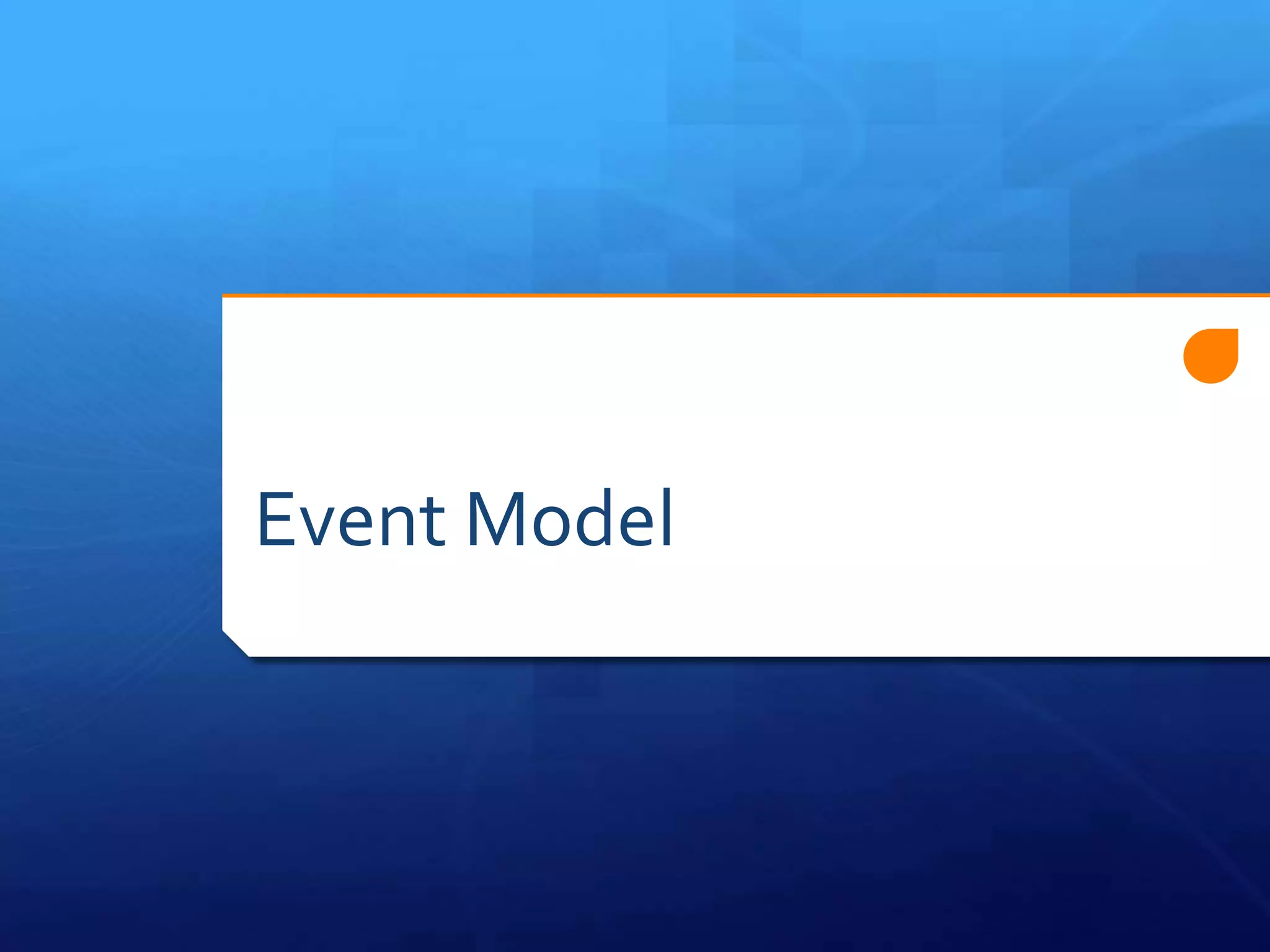 Event Model
 
