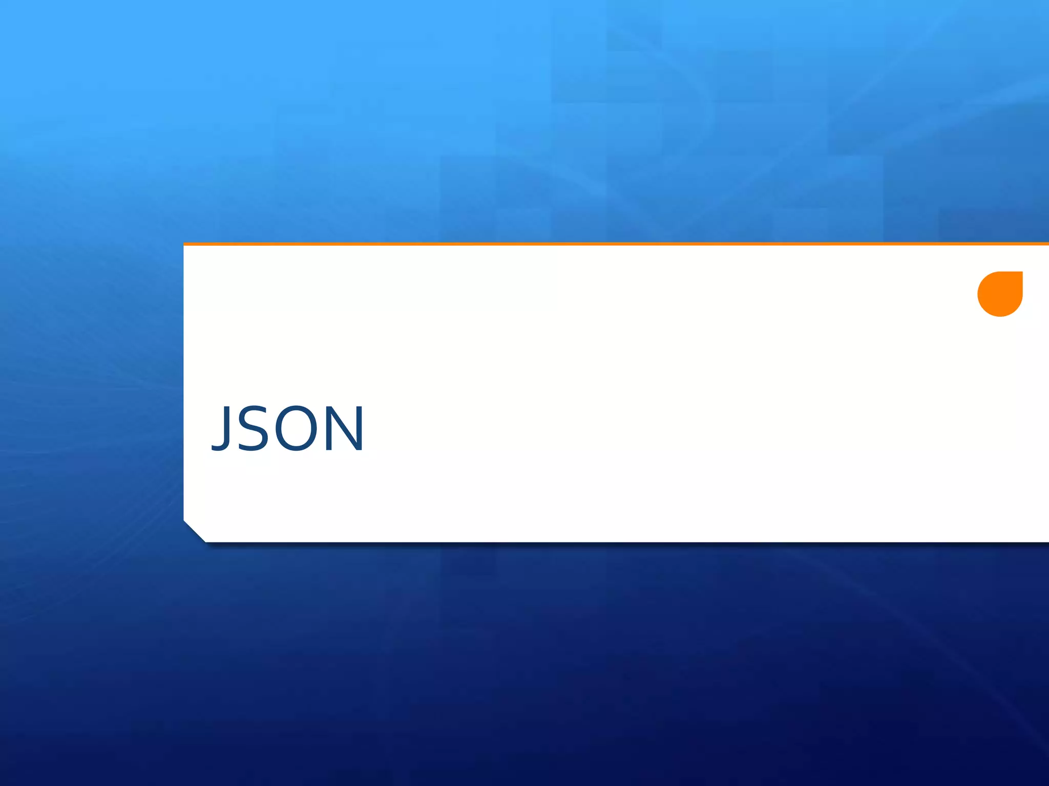 JSON
 