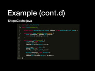 Example (cont.d)
ShapeCache.java