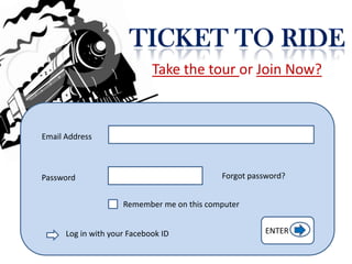 Take the tour or Join Now?



Email Address



Password                                    Forgot password?


                     Remember me on this computer


      Log in with your Facebook ID                    ENTER
 