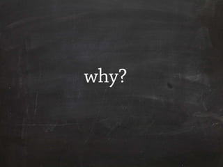 why?