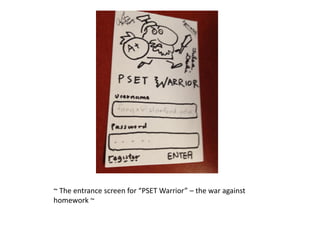 ~ The entrance screen for “PSET Warrior” – the war against homework ~  