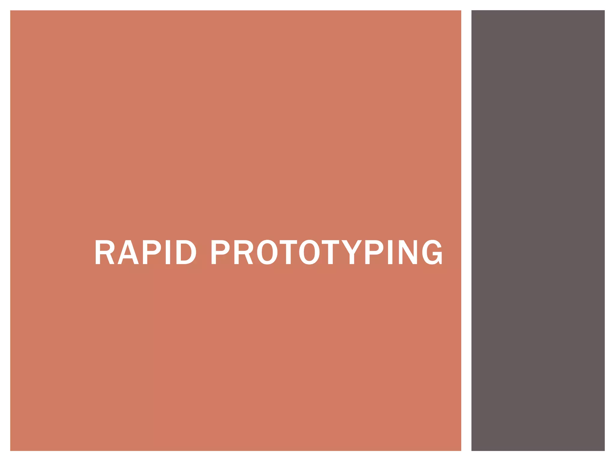 RAPID PROTOTYPING
 