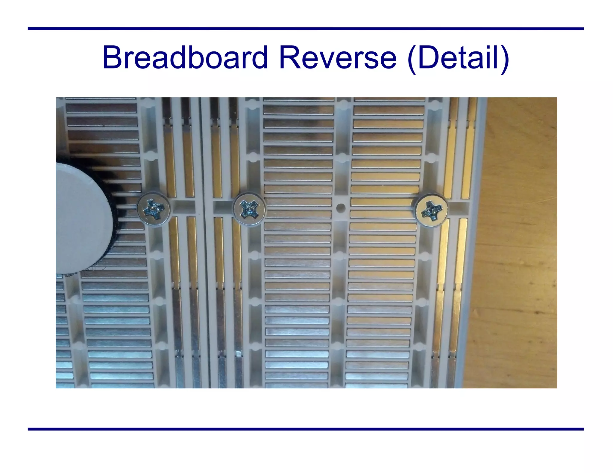 Breadboard Reverse (Detail)