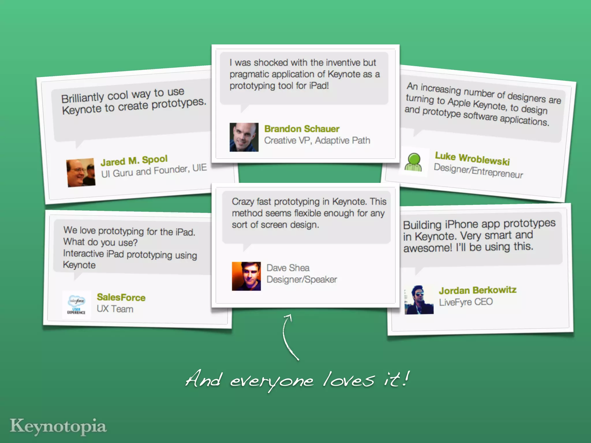 And everyone loves it!
 