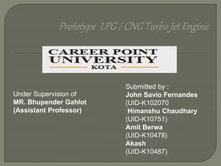 Under Supervision of
MR. Bhupender Gahlot
(Assistant Professor)
Submitted by :
John Savio Fernandes
(UID-K102070
Himanshu Chaudhary
(UID-K10751)
Amit Berwa
(UID-K10478)
Akash
(UID-K10487)
 