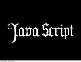 JavaScript
Donnerstag, 19. November 2009
 