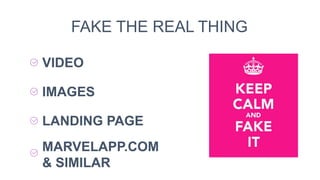 FAKE THE REAL THING
VIDEO
MARVELAPP.COM
& SIMILAR
LANDING PAGE
IMAGES
 